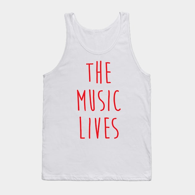 The Music Lives Tank Top by lyndsayruelle